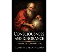 CONSCIENCE AND IGNORANCE: PHILOSOPHICAL THEORIES OF IGNORANCE (I) (THE LIMITS OF KNOWLEDGE)