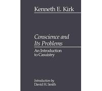 Conscience and its Problems: An Introduction to Casuistry