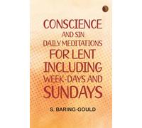 Conscience and Sin: Daily Meditations for Lent, Including Week-days and Sundays