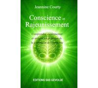 Conscience et Rajeunissement: Comprendre, expérimenter et intégrer les principes de la jeunesse et de l'harmonie