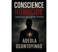 Conscience Homicide: Silencing the Umpire Within
