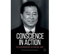 Conscience in Action: The Autobiography of Kim Dae-jung