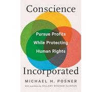 Conscience Incorporated: Pursue Profits While Protecting Human Rights