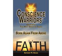 Conscience Warriors Born Again From Above: Unite with The Holy Spirit in Truth