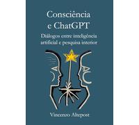 Consciência e ChatGPT: Diálogos entre inteligência artificial e pesquisa interior