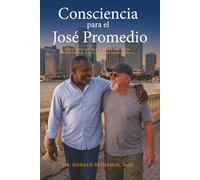 CONSCIENCIA PARA EL JOSÉ PROMEDIO: Un libro sobre la luz que llevas dentro