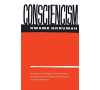 Consciencism: Philosophy and Ideology for De-Colonization by Nkrumah, Kwame (January 1, 1996) Paperback