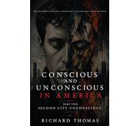 Conscious and Unconscious in America: Part Two Second City Unconscious