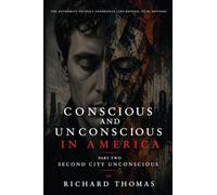 Conscious and Unconscious in America: Part Two Second City Unconscious