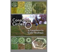 Conscious Circles: A Presentation by Colin Andrews