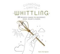 Conscious Crafts: Whittling