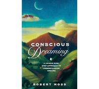Conscious Dreaming – A Unique Nine-Step Approach to Understanding Dreams – mayddle