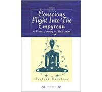 Conscious Flight into the Empyrean: v. 1