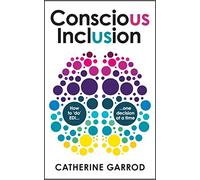 Conscious Inclusion: How to ‘do’ EDI, one decision at a time