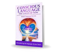 Conscious Language: The Logos of Now ~ The Discovery, Code, and Upgrade To Our N