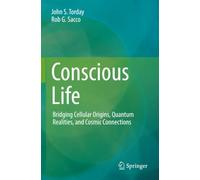 Conscious Life: Bridging Cellular Origins, Quantum Realities, and Cosmic Connections