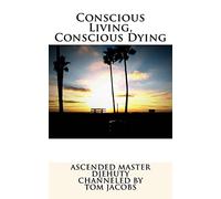 Conscious Living, Conscious Dying