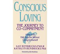 Conscious Loving: The Journey to Co-Commitment