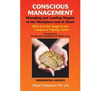 Conscious Management: Managing and Leading Happily at the Workplace and at Home