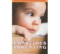 CONSCIOUS PARENTING: Revised Edition with New Material