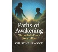 Conscious Pathways: Paths of Awakening Through the Eyes of Storytellers