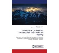 Conscious Quantal AI System and the Fabric of Reality: Gravitonic Universal Quantal Computer- Embedded Topological Algorithmic Mathematical Quantum Gravity Structures- Samsara