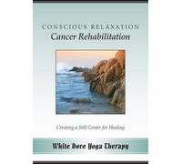 Conscious Relaxation for Cancer Rehab Audio CD
