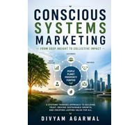 Conscious Systems Marketing: From Deep Insight to Collective Impact