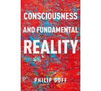Consciousness and Fundamental Reality (Philosophy of Mind Series)