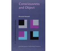 Consciousness and Object: A mind-object identity physicalist theory: 95 (Advances in Consciousness Research)