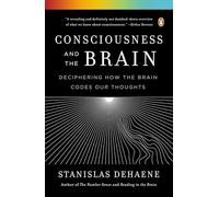 Consciousness and the Brain: Deciphering How the Brain Codes Our Thoughts