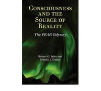 [( Consciousness and the Source of Reality )] [by: Robert G Jahn] [Feb-2011]