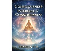 Consciousness as Interface of Consciousness (Quantum Buddhahood: A Co-Evolutionary Path of Science, Dhamma, and Social Justice)