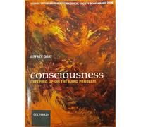 Consciousness: Creeping up on the hard problem