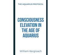 Consciousness Elevation in the Age of Aquarius
