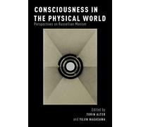 Consciousness in the Physical World Perspectives on Russellian Monism (Philosophy of Mind)