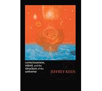 Consciousness, Intent, and the Structure of the Universe
