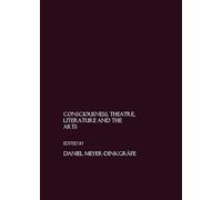 Consciousness, Theatre, Literature and the Arts