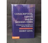 Conscription, Family, and the Modern State: A Comparative Study of France and the United States