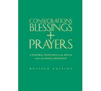 Consecrations, Blessings and Prayers: New enlarged edition