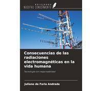 Consecuencias de las radiaciones electromagnéticas en la vida humana: Tecnología con responsabilidad