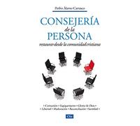 Consejería de la Persona: Restaurar Desde la Comunidad Cristiana