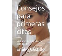 Consejos para primeras citas: Guía práctica para tinder y apps de citas