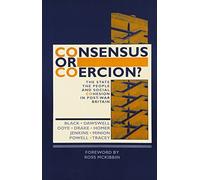 Consensus or Coercion?: The State, the People and Social Cohesion in Post-war Britain