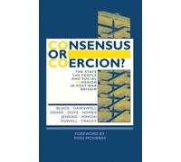 Consensus or Coercion?: The State, the People and Social Cohesion in Post-war Britain