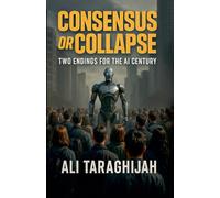 Consensus or Collapse: Two Endings for the AI Century