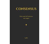 CONSENSUS: Petit traité de l’existence sans vagues