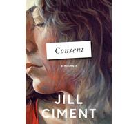 Consent: A Memoir