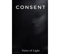 CONSENT: A Psychological Thriller About Choice, Control, and Silence