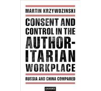 Consent and Control in the Authoritarian Workplace: Russia and China Compared